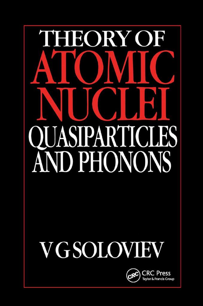 Theory of Atomic Nuclei Quasi-Particle and Phonons