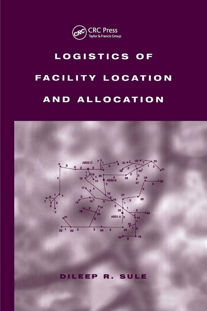 Logistics of Facility Location and Allocation