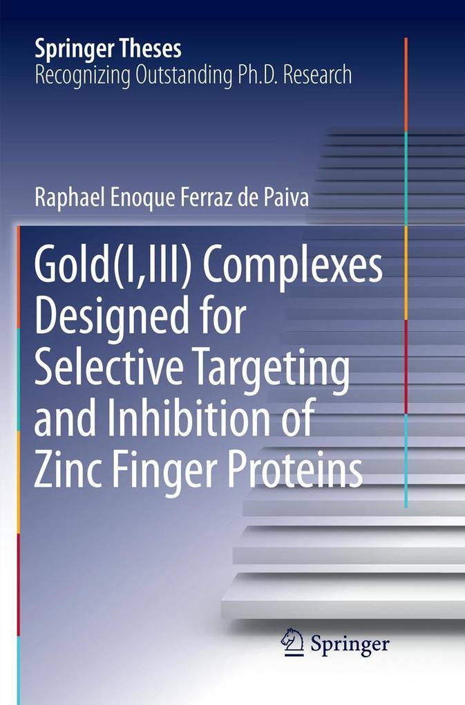 Gold(IIII) Complexes Designed for Selective Targeting and Inhibition of Zinc Finger Proteins