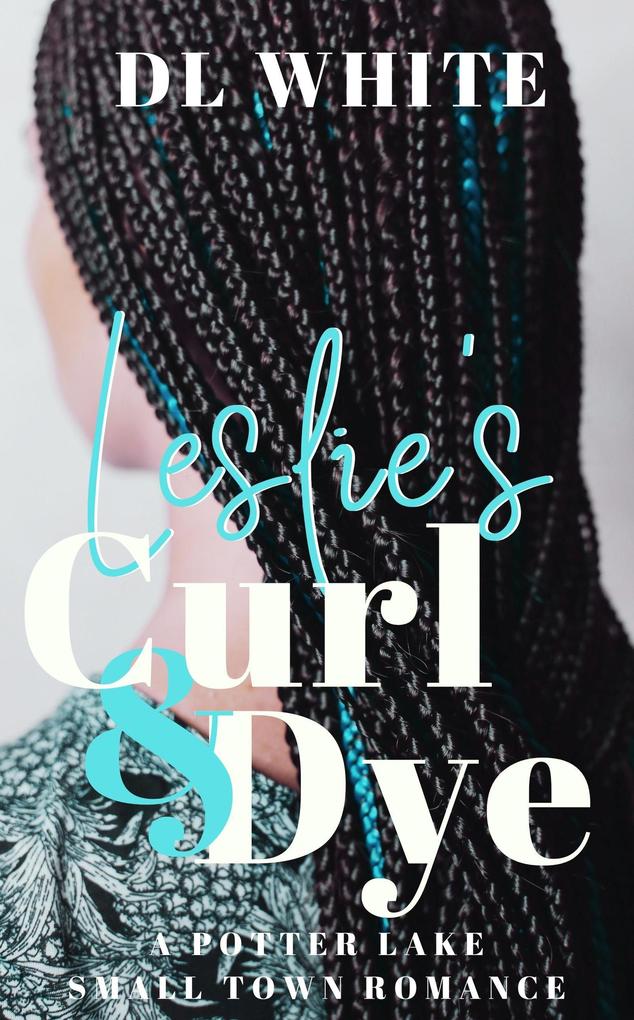 Leslie‘s Curl & Dye (Potter Lake #1)