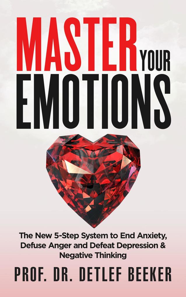Master Your Emotions (5 Minutes for a Better Life #1)