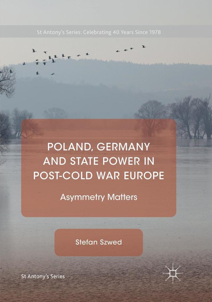 Poland Germany and State Power in Post-Cold War Europe