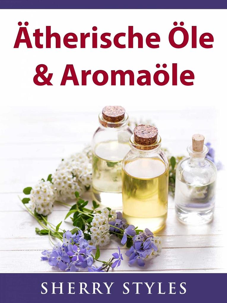Atherische Ole & Aromaole