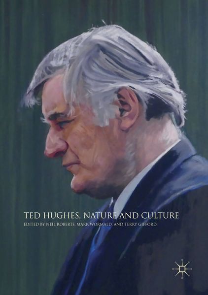 Ted Hughes Nature and Culture