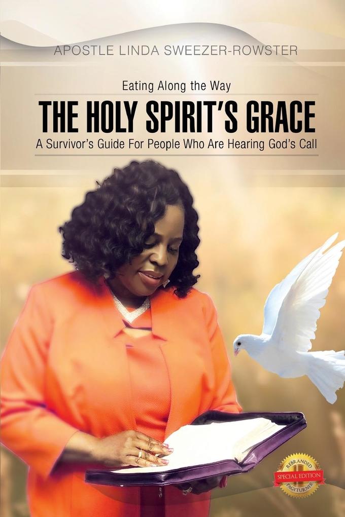 The Holy Spirit‘s Grace: A survivor‘s Guide For People Who Are Serious About Hearing God‘s Call