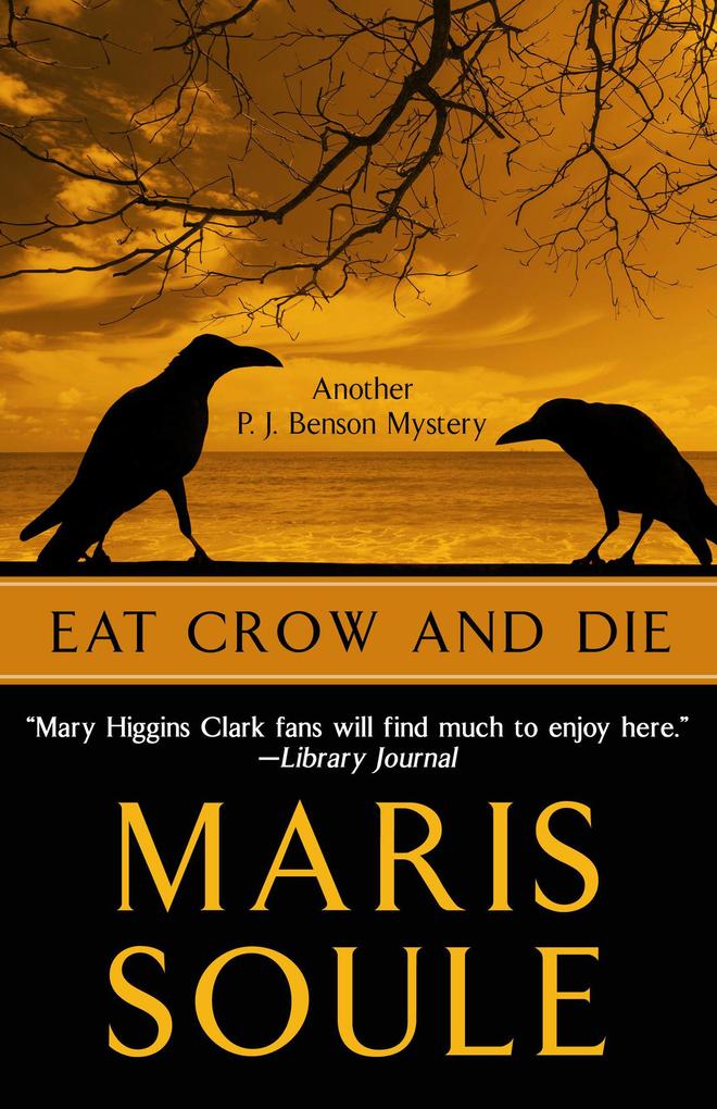 Eat Crow and Die (P.J. Benson Mystery #3)