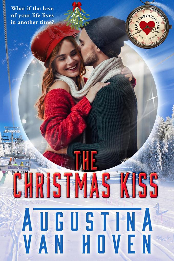 The Christmas Kiss (Love Through Time)