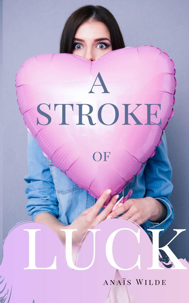 A Stroke of Luck (Luck and Love trilogy)