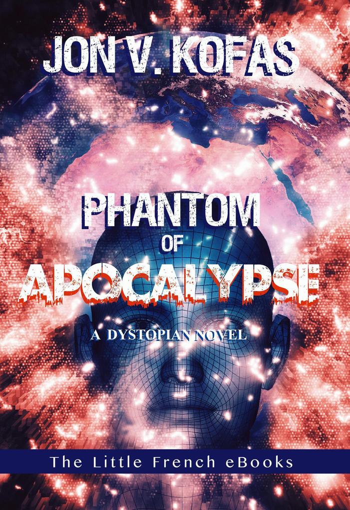 Phantom of Apocalypse: A Dystopian novel