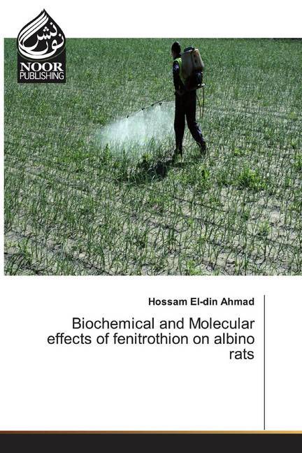 Biochemical and Molecular effects of fenitrothion on albino rats