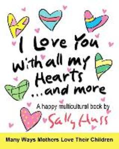  You With All My Hearts... And More: (Multicultural Children‘s Book)