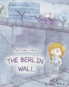 I‘m Curious About The Berlin Wall