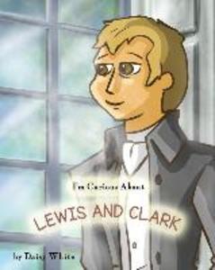 I‘m Curious About Lewis and Clark