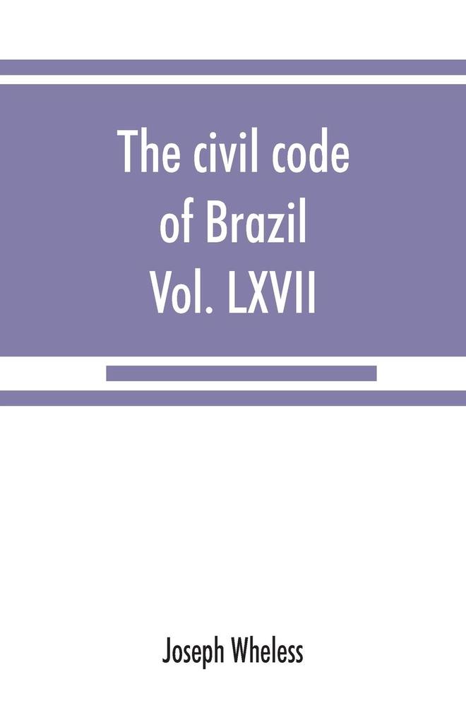 The civil code of Brazil being law no. 3071 of January 1 1917
