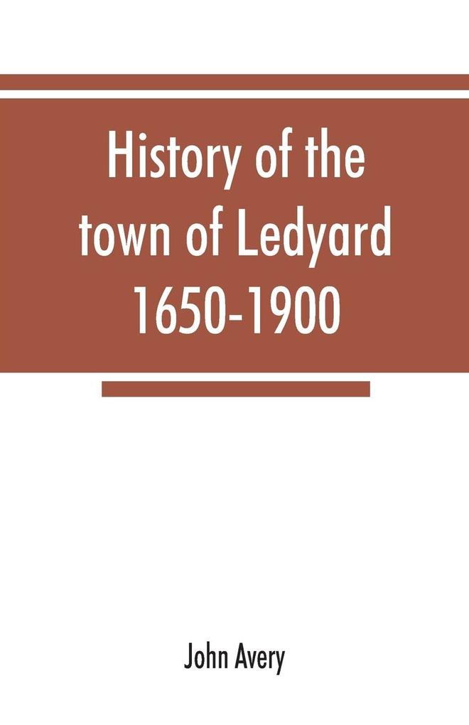 History of the town of Ledyard 1650-1900
