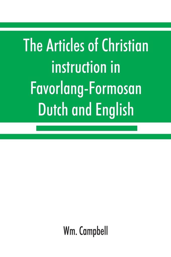The articles of Christian instruction in Favorlang-Formosan Dutch and English from Vertrecht's manuscript of 1650