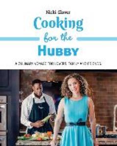 Cooking for the Hubby: A culinary voyage for lovers family and friends.