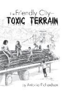 The Friendly City: Toxic Terrain