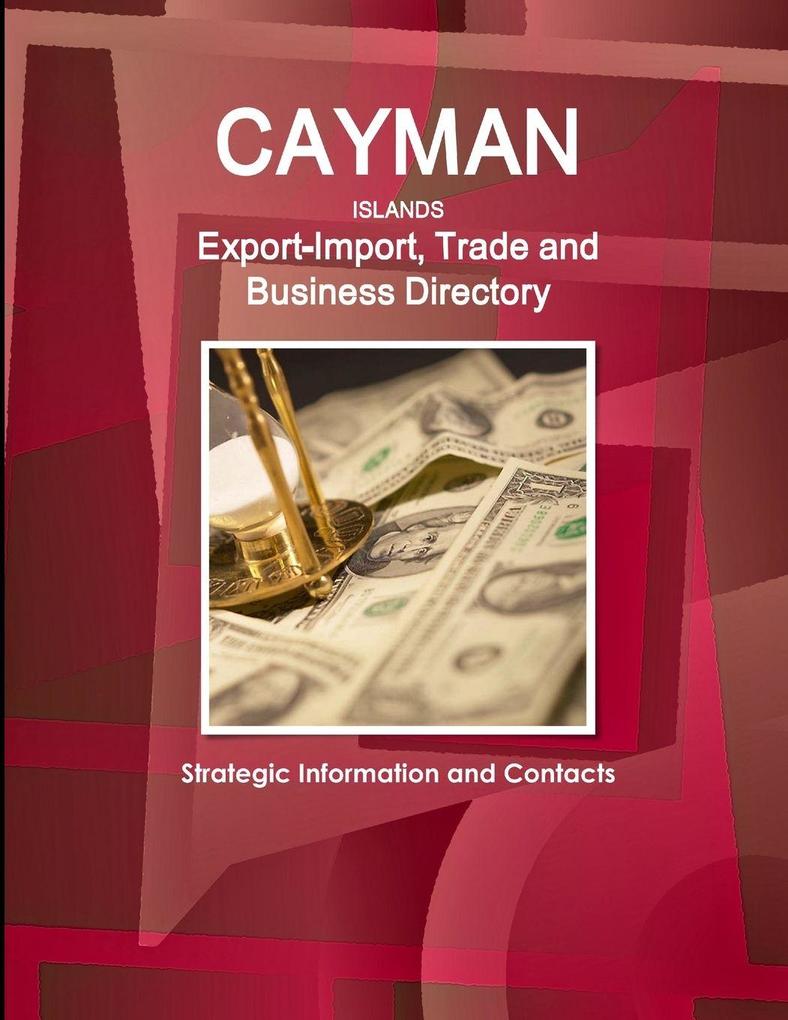 Cayman Islands Export-Import Trade and Business Directory - Strategic Information and Contacts