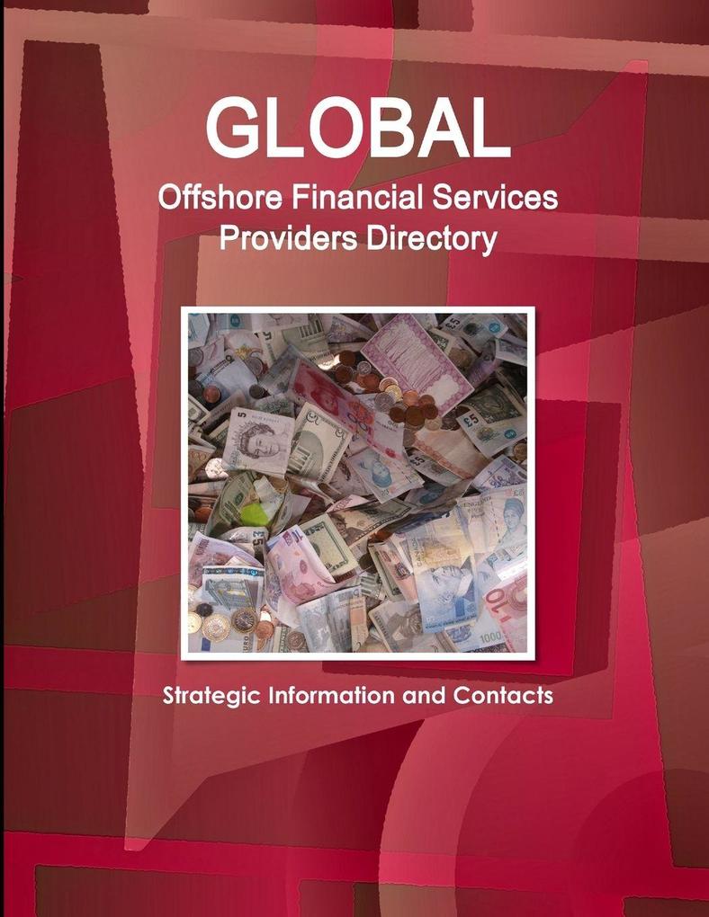 Global Offshore Financial Services Providers Directory - Strategic Information and Contacts