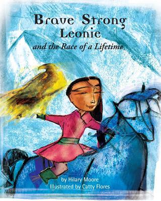 Brave Strong Leonie and the Race of a Lifetime: An exciting children‘s story about a brave strong girl and a very special pony race