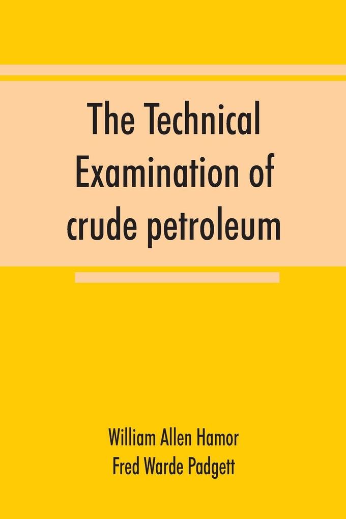 The technical examination of crude petroleum petroleum products and natural gas including also the procedures employed in the evaluation of oil-shale and the laboratory methods in use in the control of the operation of benzol-recovery plants