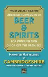 Beer & Spirits: Haunted Hostelries of Cambridgeshire - Trevor Bounford/ Julie Bounford