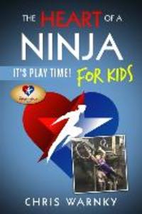 The Heart of a Ninja for Kids: It‘s Play Time!