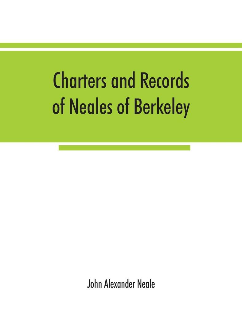 Charters and records of Neales of Berkeley Yate and Corsham