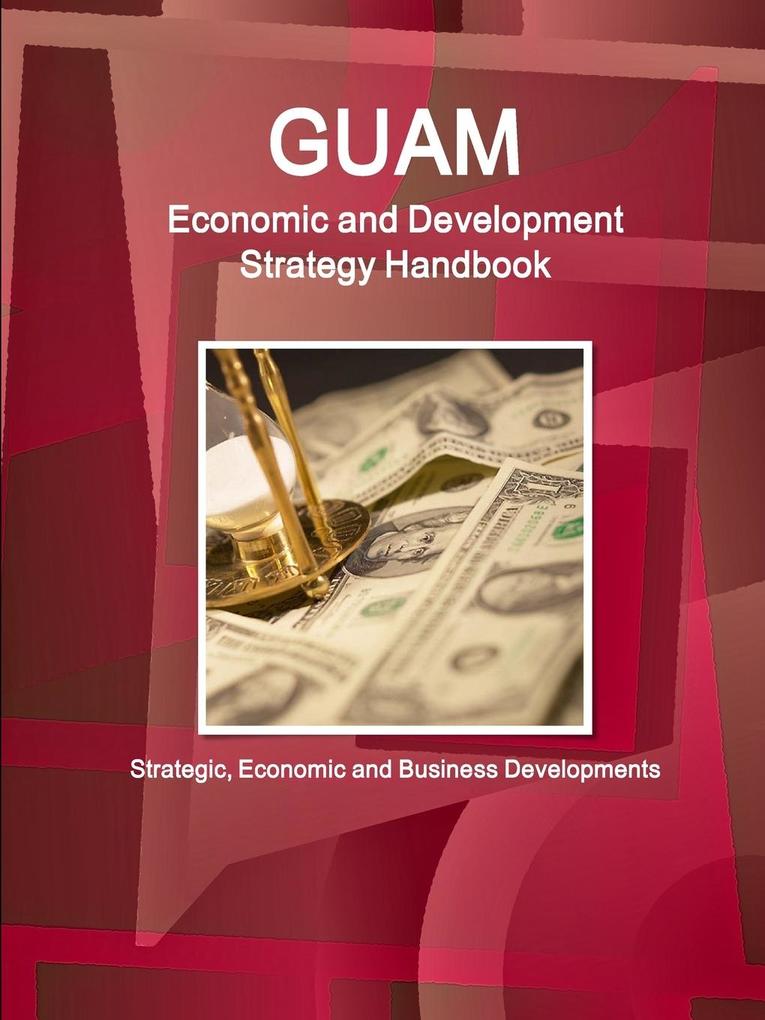 Guam Economic and Development Strategy Handbook - Strategic Economic and Business Developments