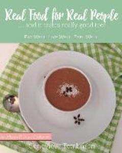 Real Food for Real People: and it tastes really good too!