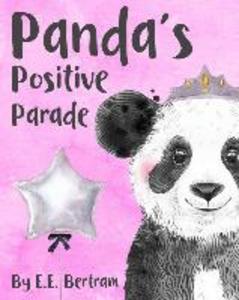 Panda‘s Positive Parade: An Animal & Positive Word Recognition Book for Babies & Toddlers.