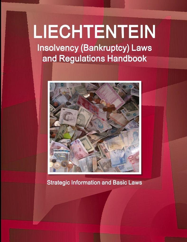 Liechtenstein Insolvency (Bankruptcy) Laws and Regulations Handbook - Strategic Information and Basic Laws