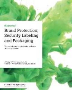 Brand Protection Security Labeling and Packaging: Technologies and strategies for optimum product protection