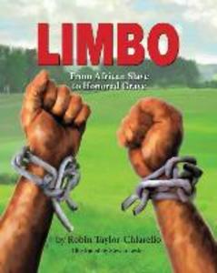 Limbo From African Slave to Honored Grave