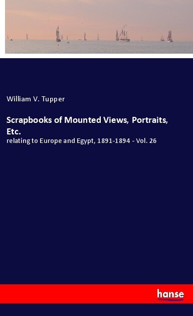 Scrapbooks of Mounted Views Portraits Etc.