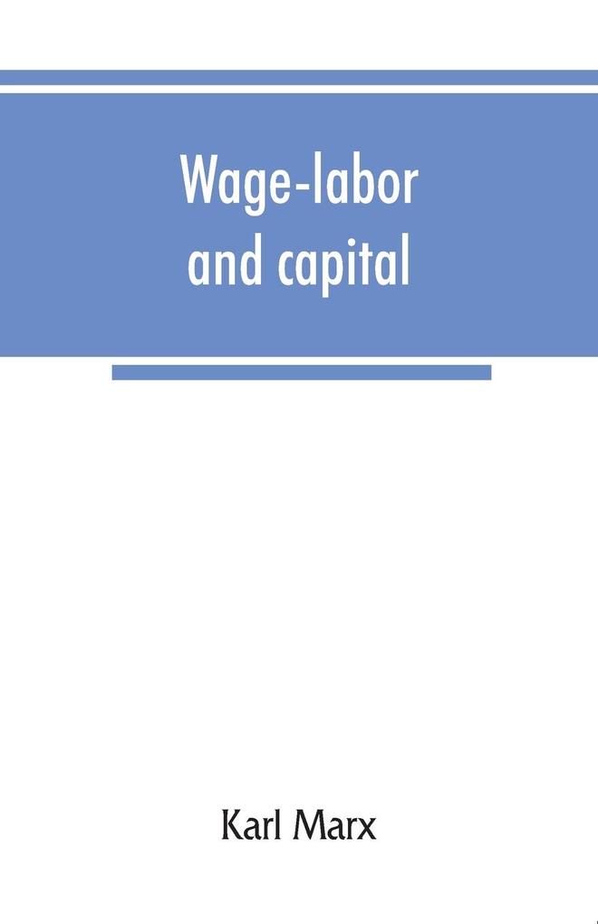Wage-labor and capital