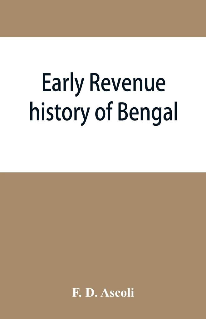 Early revenue history of Bengal and the Fifth Report 1812