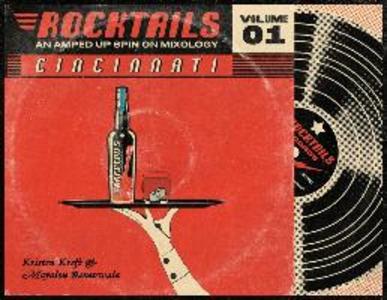 Cincinnati Rocktails paperback: An Amped Up Spin On Mixology