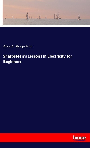 Sharpsteen‘s Lessons in Electricity for Beginners