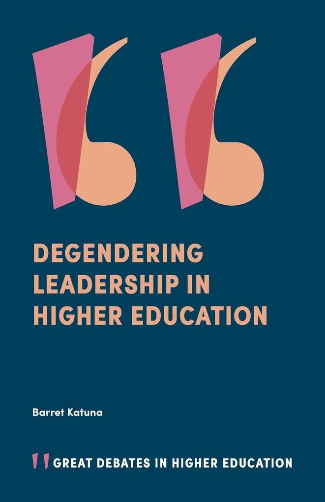 Degendering Leadership in Higher Education
