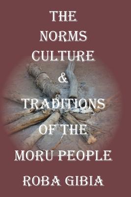 The Norms Culture & Traditions of the Moru People