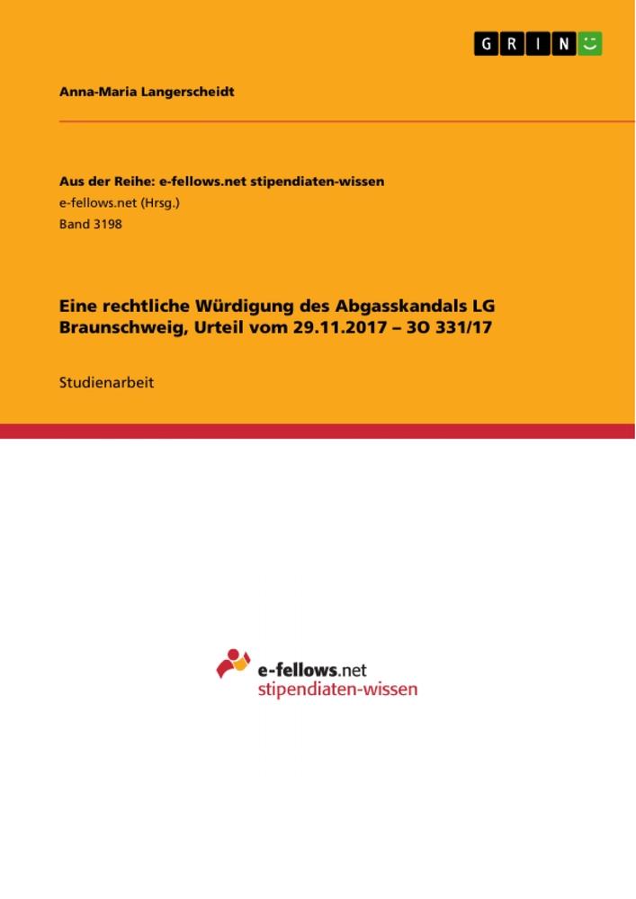 Eine rechtliche Würdigung des Abgasskandals LG Braunschweig Urteil vom 29.11.2017 3O 331/17