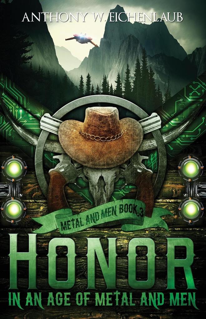 Honor in an Age of Metal and Men