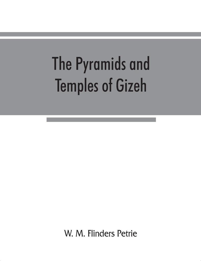 The pyramids and temples of Gizeh