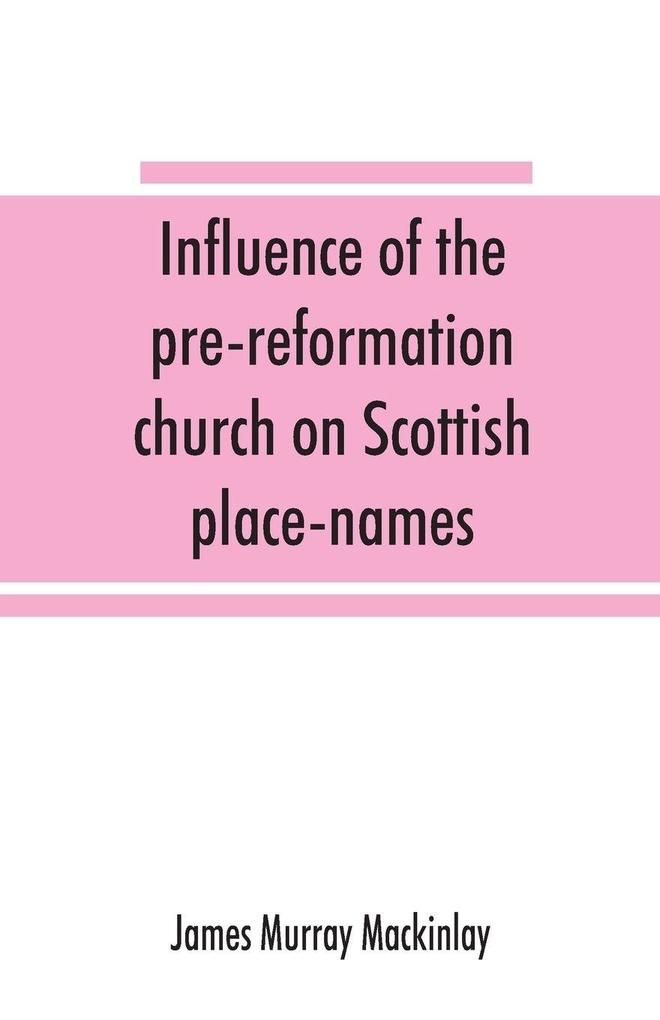 Influence of the pre-reformation church on Scottish place-names