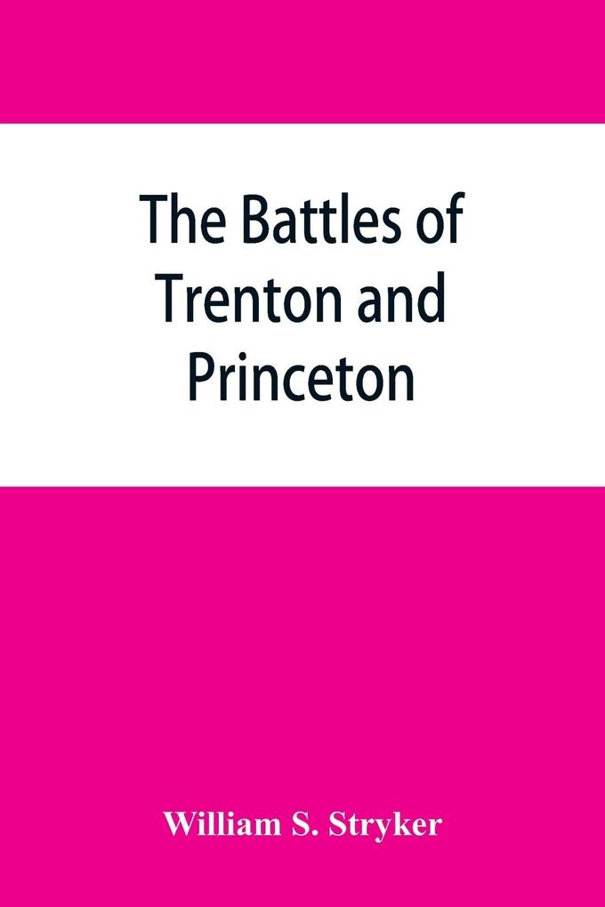 The battles of Trenton and Princeton
