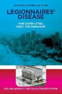 Legionnaires‘ Disease For Safer Cities Shift the Paradigm!: Risk Management for Cooling Tower Systems