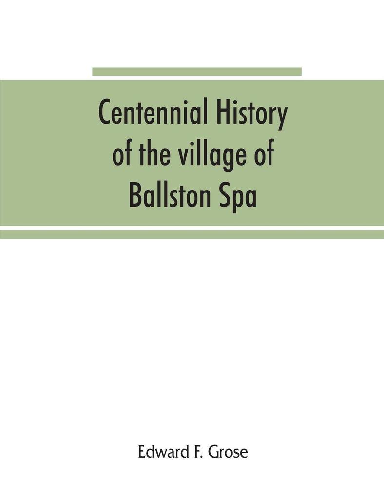 Centennial history of the village of Ballston Spa
