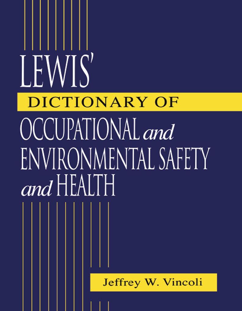 Lewis‘ Dictionary of Occupational and Environmental Safety and Health